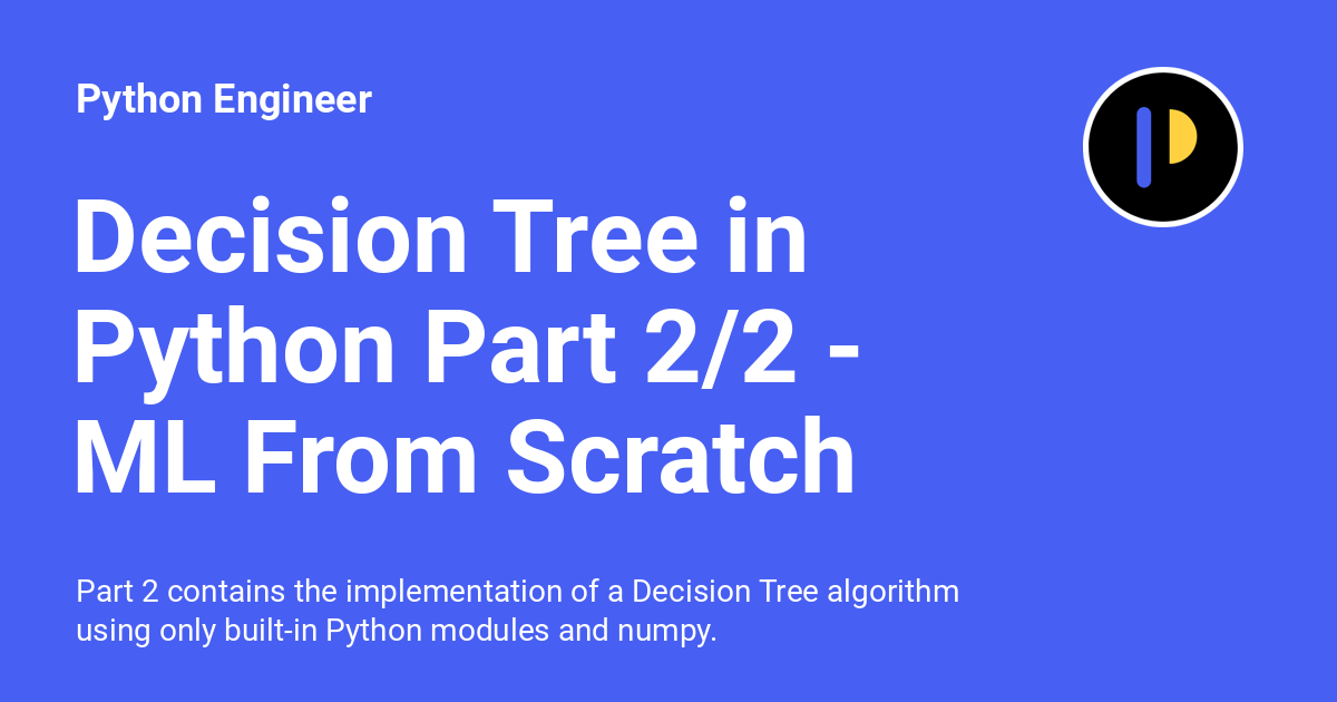 Decision Tree in Python Part 2 2 ML From Scratch 09 Python