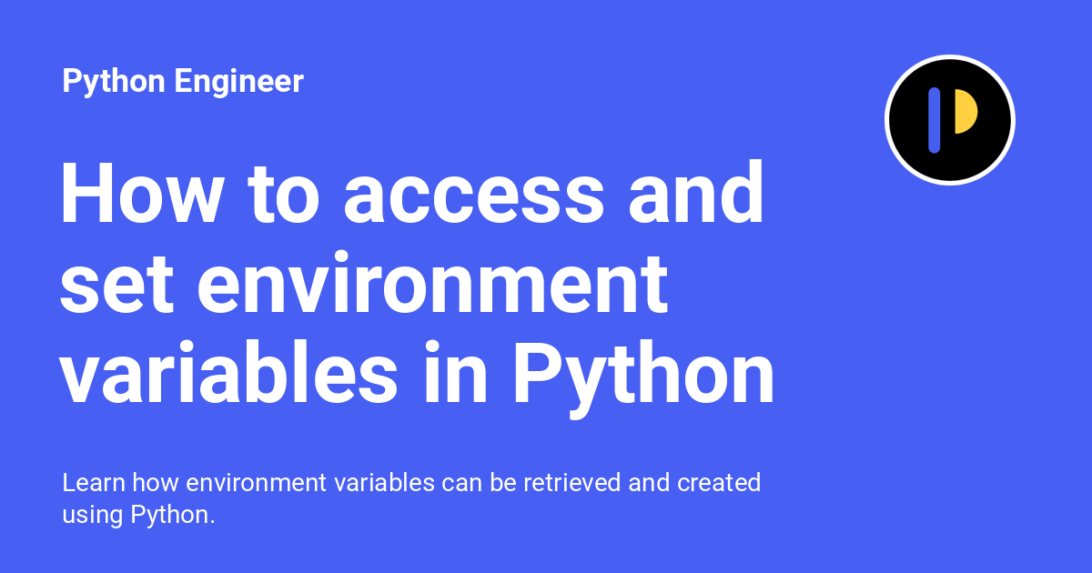 lærken eksotisk Rund ned How to access and set environment variables in Python - Python Engineer