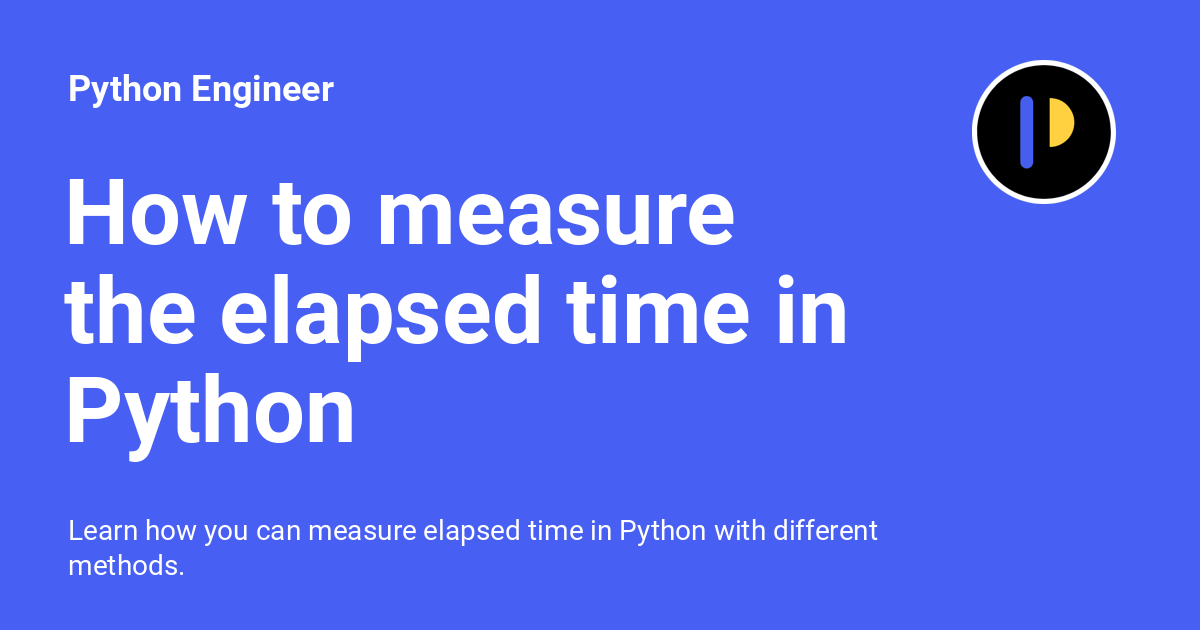 the elapsed time in - Python Engineer