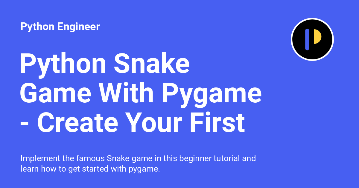 How To implement Snake Game in Python using PyGame?