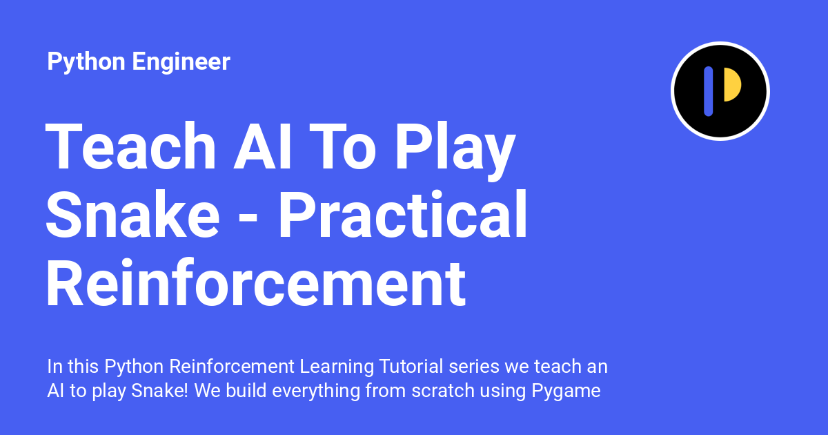 Teaching AI to play Snake with Reinforcement Learning – KejiTech
