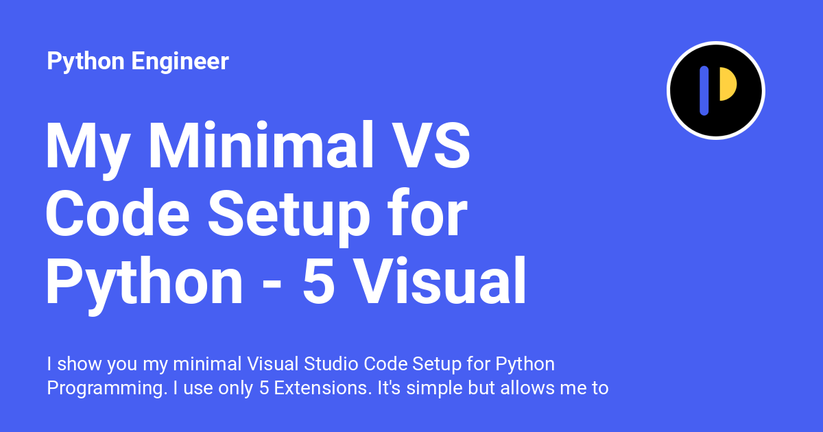 My Minimal VS Code Setup for Python - 5 Visual Studio Code Extensions -  Python Engineer